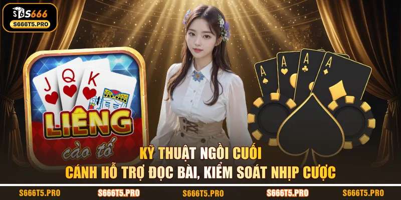 Kỹ thuật ngồi cuối cánh hỗ trợ đọc bài, kiểm soát nhịp cược