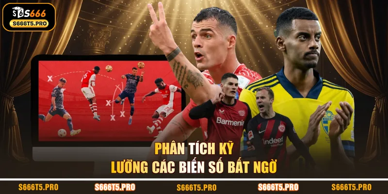 Phân tích kỹ lưỡng các biến số bất ngờ