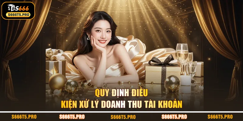 Quy định điều kiện xử lý doanh thu tài khoản