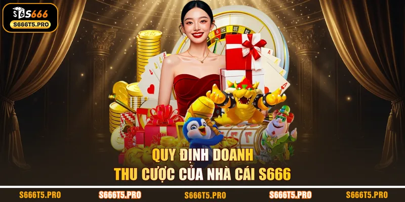 Quy định doanh thu cược của nhà cái S666