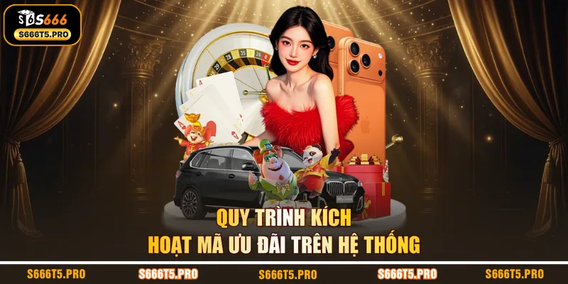 Quy trình kích hoạt mã ưu đãi trên hệ thống