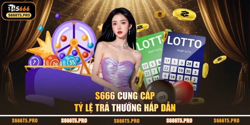 S666 cung cấp tỷ lệ trả thưởng hấp dẫn