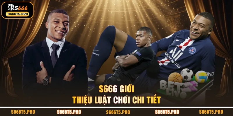 S666 giới thiệu luật chơi chi tiết