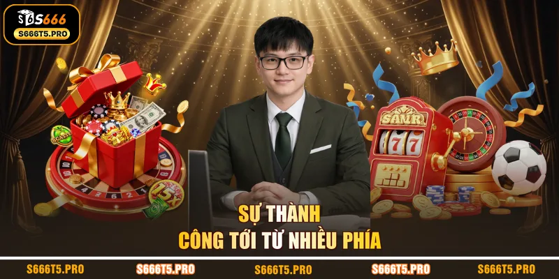 Sự thành công tới từ nhiều phía